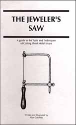 The Jeweler's Saw, A guide to the Tools & Techniques of Cutting Sheet Metal Inlays, by Alan Gutchess